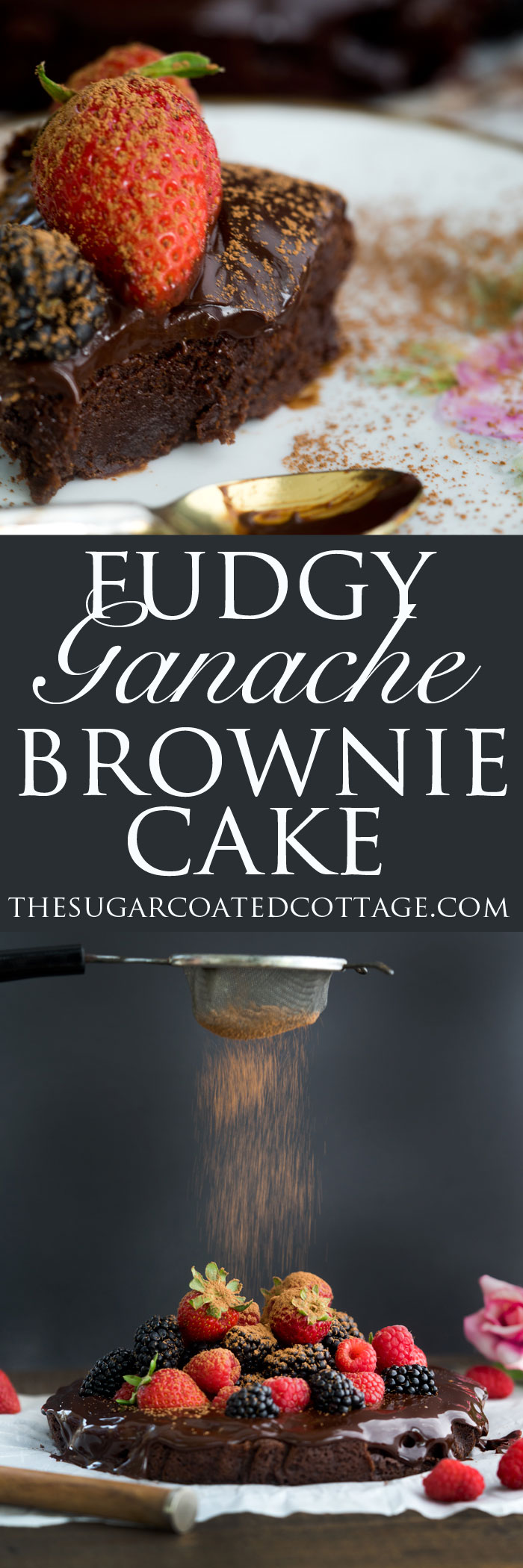 Fudgy Ganache Brownie Cake. Rich fudgy brownie slathered in creamy ganache and topped with fresh berries. | thesugarcoatedcottage.com #brownies #cake