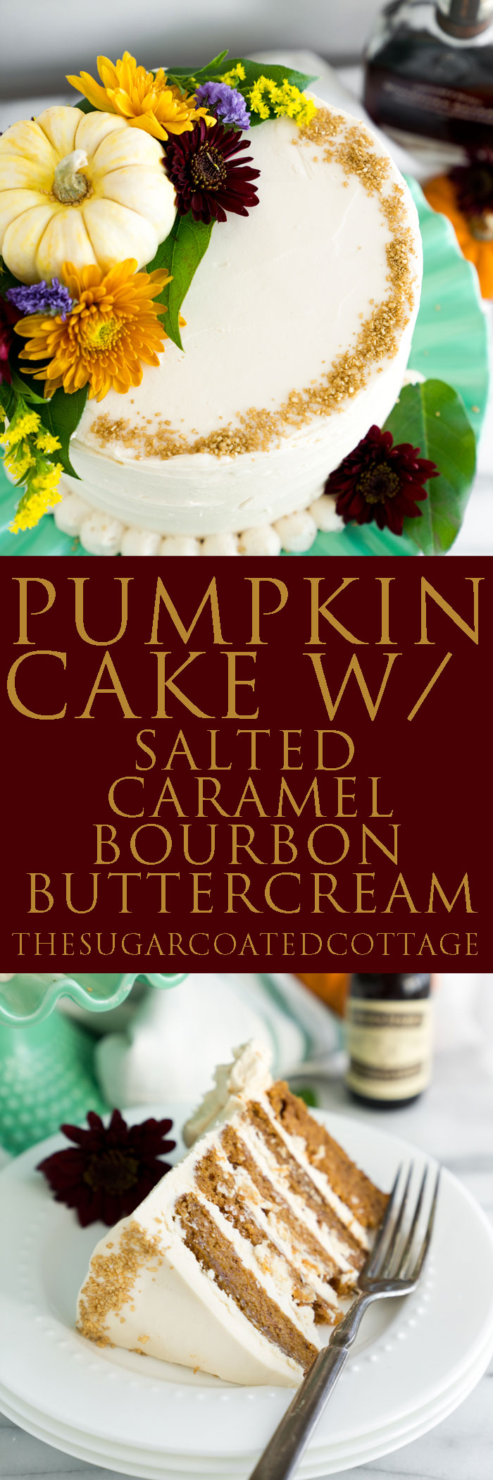 Pumpkin Cake with Salted Caramel Bourbon Buttercream. The only dessert you'll ever need this Thanksgiving. Perfectly spiced, unbelievable texture. | thesugarcoatedcottage.com